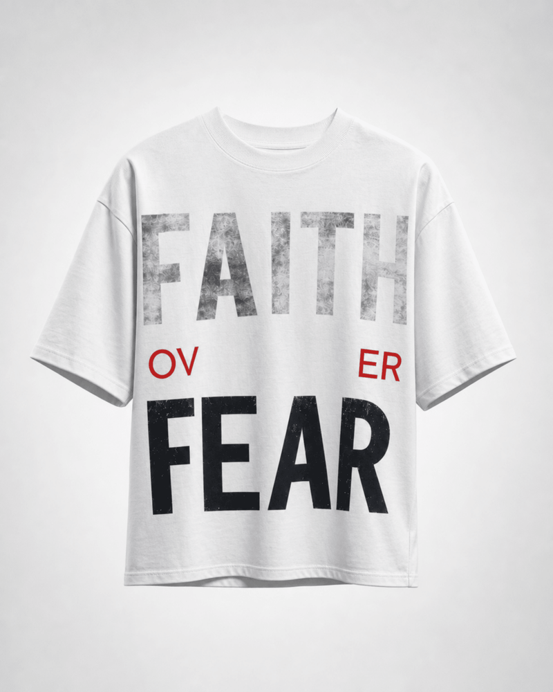 Faith Over Fear T-Shirt - DevilDrip.in