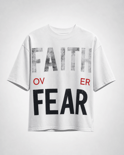 Faith Over Fear T-Shirt - DevilDrip.in