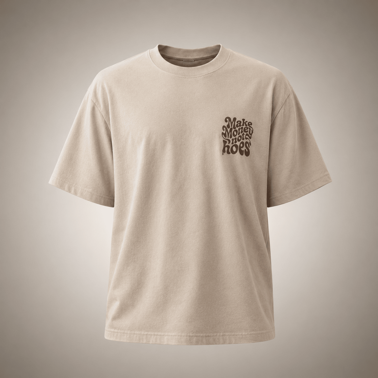 Make Money Not Hoes Oversized Beige Graphic T-Shirt | 240 GSM Premium Cotton - DevilDrip.in