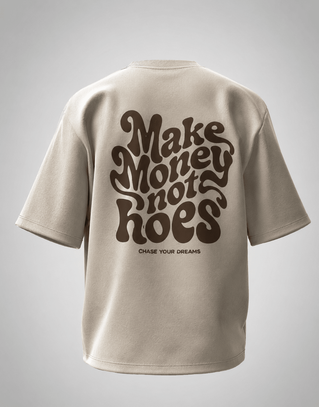 Make Money Not Hoes Oversized Beige Graphic T-Shirt | 240 GSM Premium Cotton - DevilDrip.in
