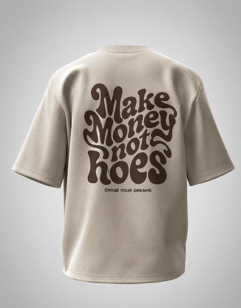 Make Money Not Hoes Oversized Beige Graphic T-Shirt | 240 GSM Premium Cotton - DevilDrip.in