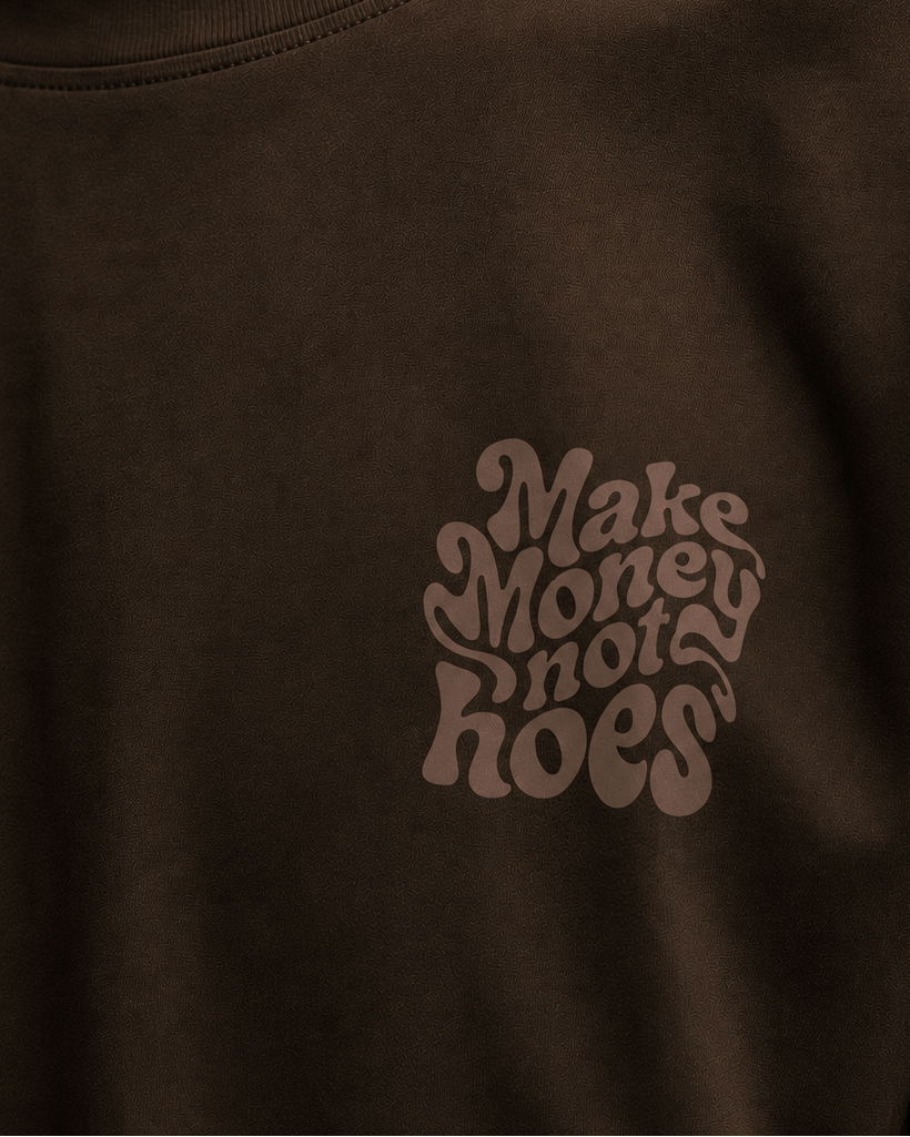 Make Money Not Hoes Oversized Brown Graphic T-Shirt | 240 GSM Premium Cotton - DevilDrip.in