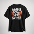 Make Moves Not Noise - DevilDrip.in